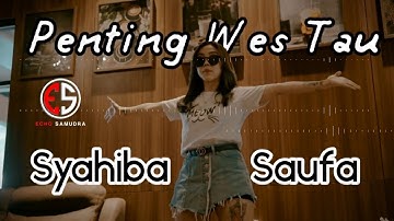 PENTING WES TAU SYAHIBA SAUFA