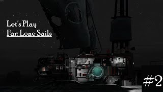 Let's Play Far: Lone Sails #2 | More Upgrades