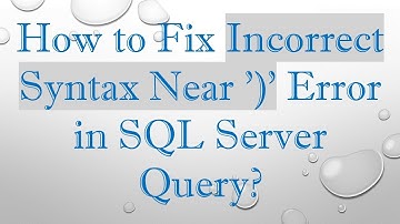 How to Fix Incorrect Syntax Near 