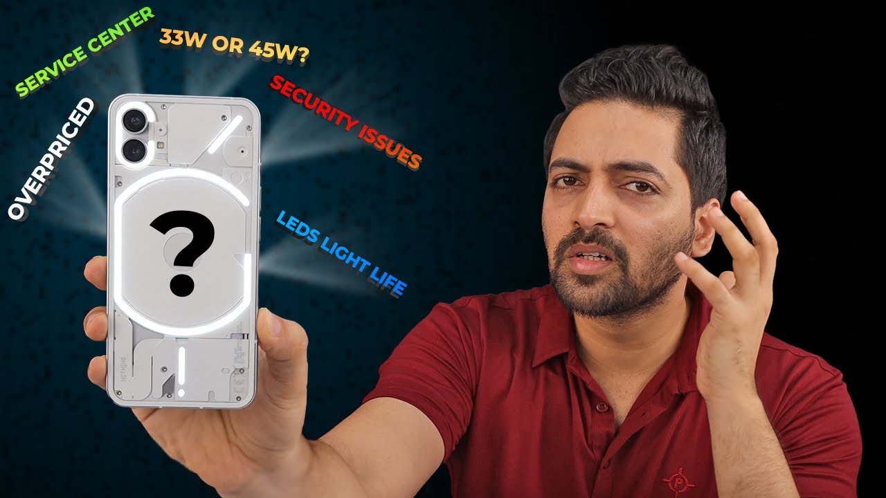 Nothing Phone (1) Issues - Software Bugs?,Battery Backup,Service Centre,Camera Update, 33W Or 45W