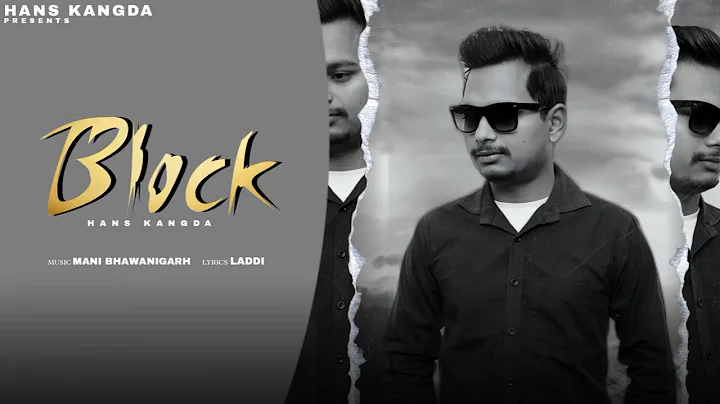 BLOCK || HANS KANGDA ||Mani bhawanigarh || Laddi||...