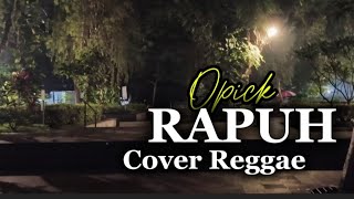 RAPUH - OPICK || REGGAE COVER BY  SYIFA VIBES