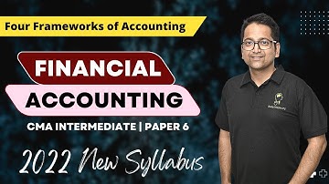 Financial Accounting | Lecture 1 by CA Raj K Agrawal | CMA 2022 Syllabus