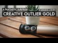 A Pretty Awesome Earbuds! Creative Outlier Gold
