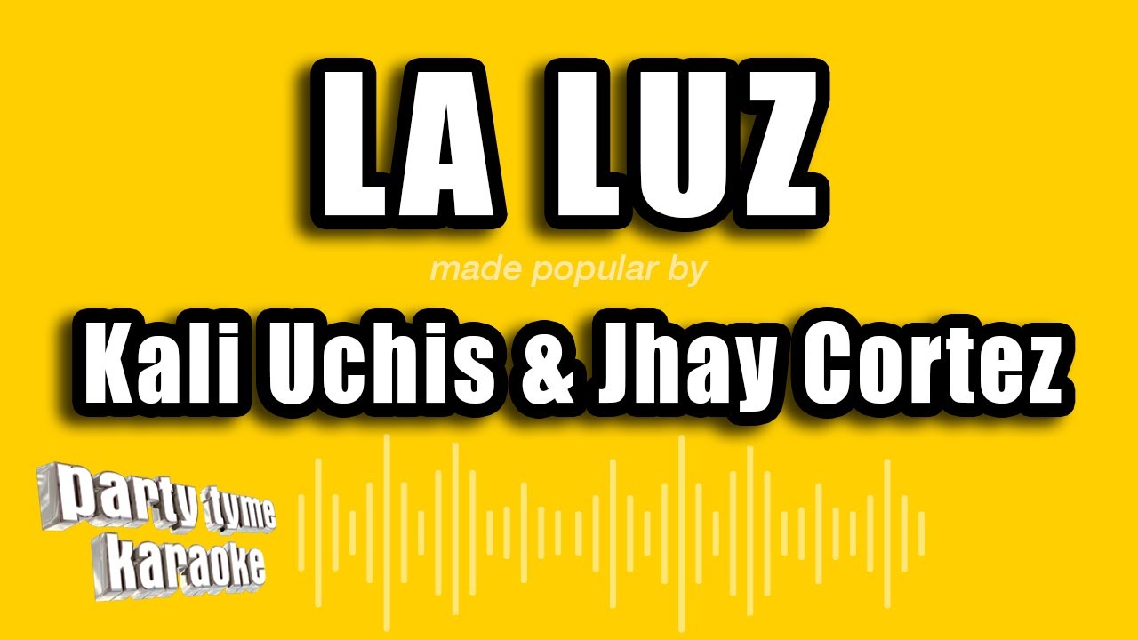 Kali Uchis & Jhay Cortez La Luz (Versión Karaoke) YouTube