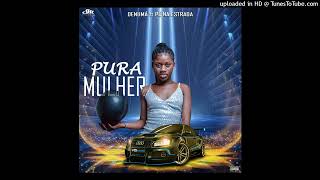 Denumá ft Pé na Estrada - Pura Mulher