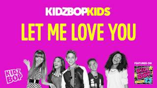 Смотреть клип Kidz Bop Kids - Let Me Love You (Kidz Bop 23)