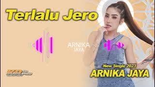 TERLALU JERO / ANIK ARNIKA / NEW ARNIKA JAYA / SINGLE 2023