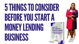 5 THINGS TO CONSIDER BEFORE YOU START A MONEY LENDING BUSINESS | The Money Lenders Series screenshot 1