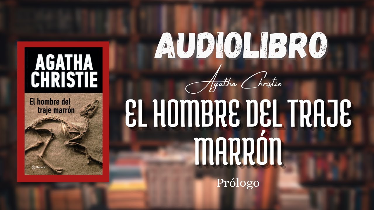 EL HOMBRE DEL TRAJE MARRÓN de Agatha Christie (Prólogo) Audiolibro YouTube EL HOMBRE DEL TRAJE MARRÓN de Agatha Christie (Prólogo) Audiolibro YouTube