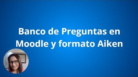 Banco de preguntas en Moodle y formato Aiken