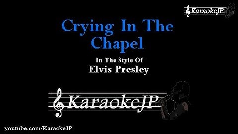 Thumbnail of Crying In The Chapel (Karaoke) - Elvis Presley