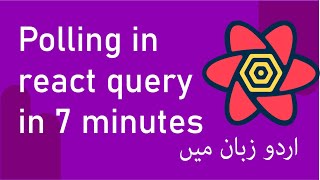Polling in React Query in 7 minutes in Urdu/Hindi