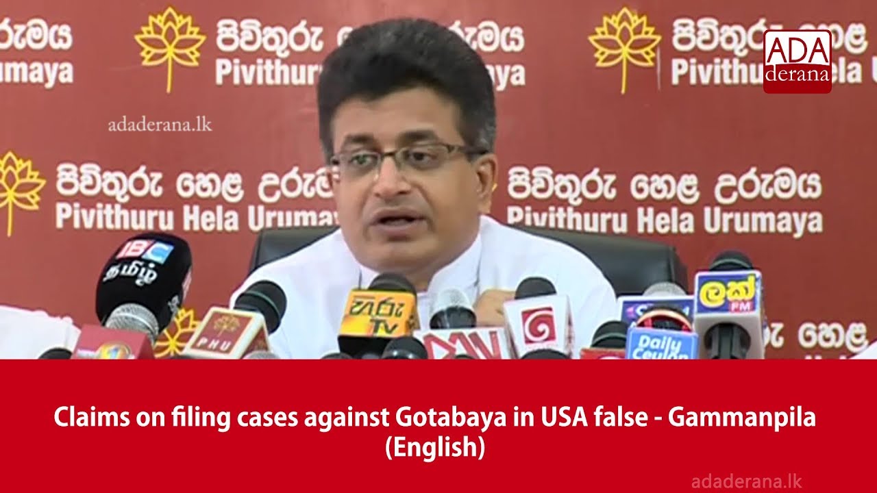Claims on filing cases against Gotabaya in USA false - Gammanpila (English)