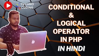 Celebrity Lecture 6 Conditional & Logical Operator || Techno Coding || Learn PHP || Web Development Wealth