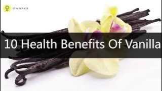 Top 10 HEALTH BENEFITS Of VANILLA