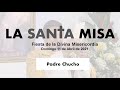 Padre Chucho - La Santa Misa (domingo 11 de abril Fiesta de la Misericordia )