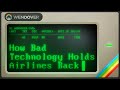 The airline industrys problem with absolutely ancient it