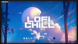 Tội Nghiệp Lắm Em Lofi ♫ Tập Sống Nâng Niu Những Gì Mình Đã Có ♫ Nhạc Lofi Chill Nhẹ Nhàng Thư Giãn