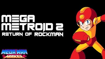 My Mega Man Maker Level: Mega Metroid 2 - Return of Rockman