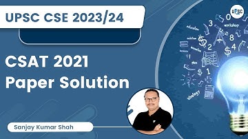 CSAT 2021 Paper Solution | Crack UPSC CSE/IAS | Sanjay Kumar Shah