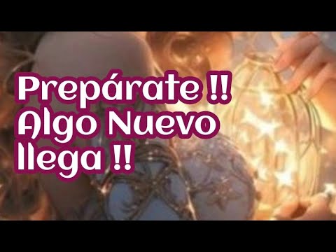 🎀 Prepárate !! 🙏 Algo Nuevo Llega a tu vida 💛 - YouTube