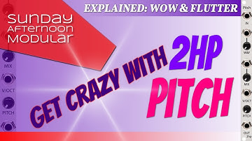 Get cool sounds with 2HP PITCH! / What the heck is WOW & FLUTTER?