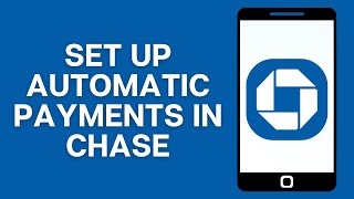How To Set Up Automatic Payments In Chase App