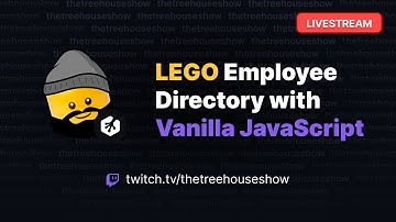 Livestream: Lego Employee Directory with Vanilla JavaScript