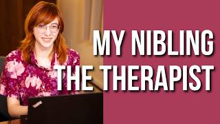 My Nibling the Therapist @PsychologyInSeattle