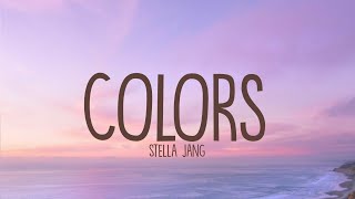 Colors - Stella Jang (Lyrics)| 'I could be red or I could be yellow'|