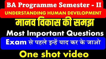 UNDERSTANDING HUMAN DEVELOPMENT Most Important Questions I मानव विकास की समझ BA Programme Semester 2