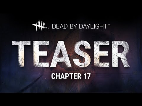 Dead by Daylight | Chapter XVII Teaser