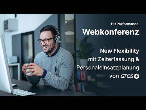 HR Performance Webkonferenz: New Flexibility mit Zeiterfassung & Personaleinsatzplanung von GFOS