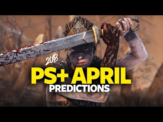PlayStation Plus (PS+) April 2018 (Predictions) - PS Plus April 2018 Free PS4 Games
