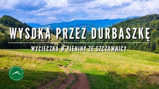 #40 WYSOKA W PIENINACH PRZEZ DURBASZKĘ­ | Szlak ze Szczawnicy | Korona Gór Polski