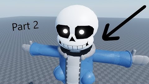Roblox Studio Sans model Tutorial - Part 2 "The Body"