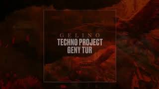 Techno Project, Geny Tur - Gelino