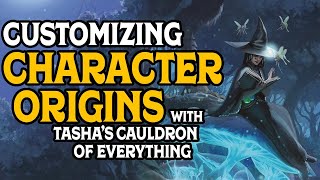 Customizing Character Origins with Tasha's Cauldron of Everything