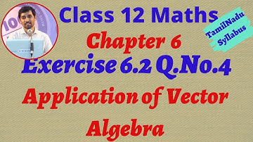 Class 12 Maths  | Exercise 6.2 Q.no.4 | Applications of Vector Algebra AlexMaths