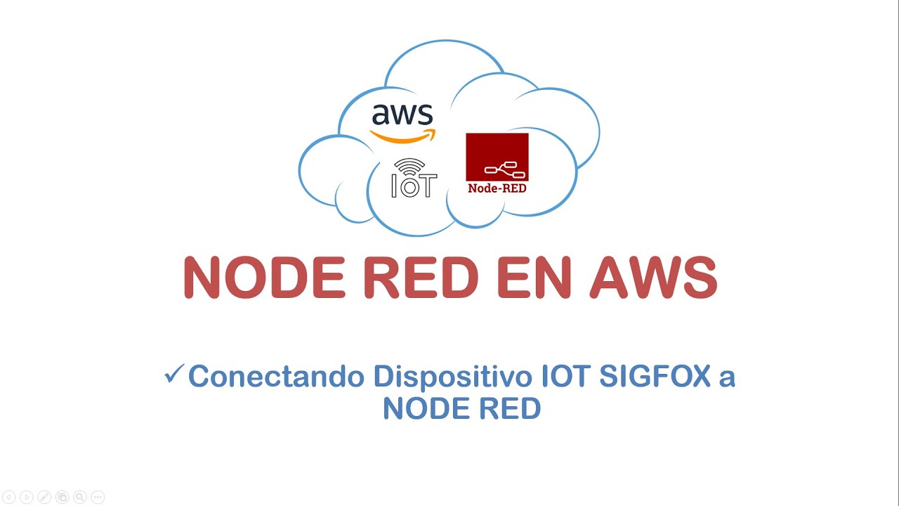 ¿NODE RED EN AWS? | CONECTANDO DISPOSITIVO IOT SIFGFOX - YouTube