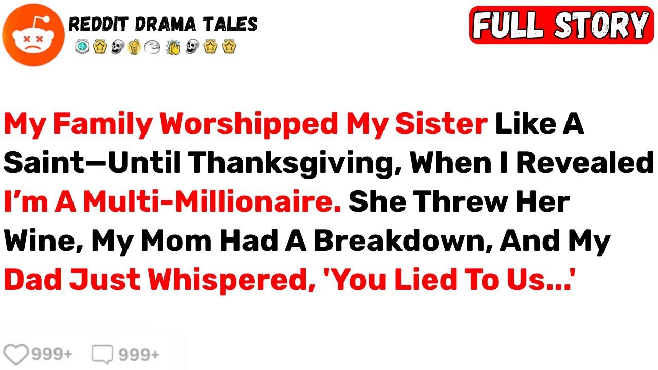 My Family Worshipped My Sister Like a Saint—Until Thanksgiving, When I... - Best Reddit Stories