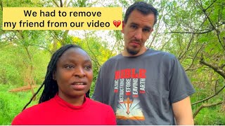 Why We Deleted My Friend From Our Video