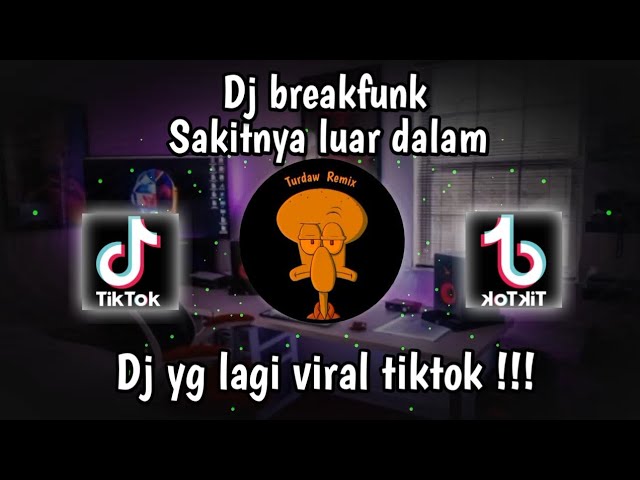 DJ BRREAKFUNK SAKITNYA LUAR DALAM SLOW-REMIX | DJ YG LAGI VIRAL TIKTOK. class=