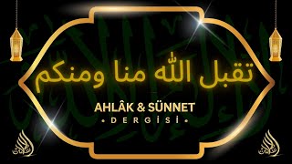 تقبل الله منا ومنكم Ahlâk Sünnet Dergi̇si̇