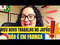 MEU NOVO TRABALHO NO JAPÃO,NÃO É FABRICA ! VLOG
