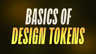Beginner's Guide to DESIGN TOKENS - Basics of DESIGN SYSTEMS!