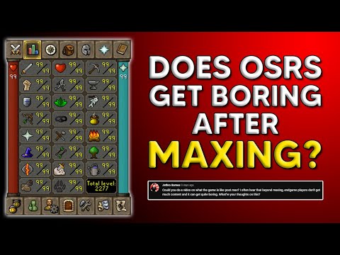 Does OSRS Get Boring After Maxing?