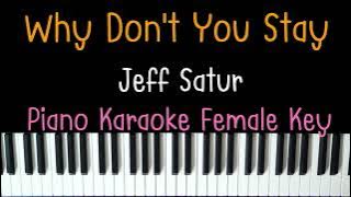 Jeff Satur - Why Don't You Stay (World Tour ENG Ver.) | Piano Karaoke Female Key