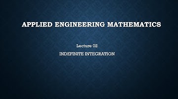 INDEFINITE INTEGRATION 1 -(APPLIED ENGINEERING MATHEMATICS)-III SEM-(GILT)-CLASS-02